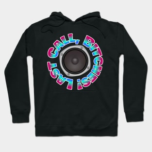 Last Call Bitches Lock 12 Music Hoodie